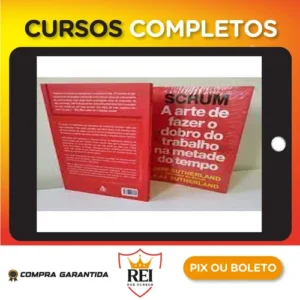 SCRUM: A Arte de Fazer o Dobro do Trabalho na Metade do Tempo - Jeff Sutherland